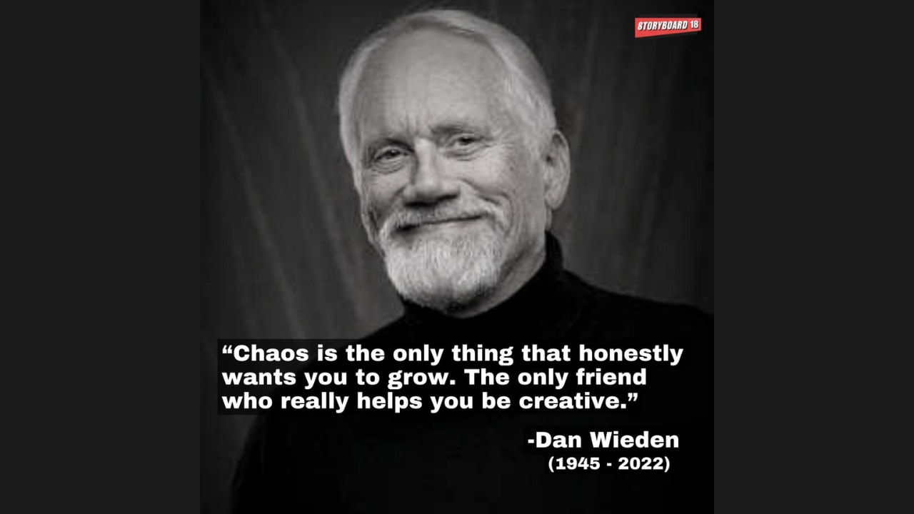 Dan Wieden, American advertising executive and co-founder of Wieden+Kennedy, was widely regarded as one of the industry's greatest creative minds, who had built a culture at his indie agency that put creativity over conformity.