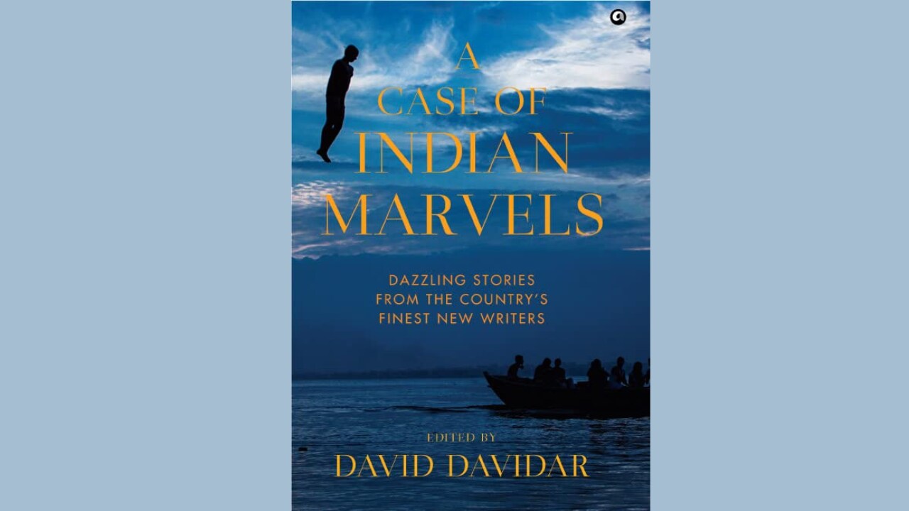 ‘A Case Of Indian Marvels’, an anthology of short stories that meet one simple criterion - “I read a line and I liked it enough to read the next.” Perhaps a very simple yardstick but effective nonetheless